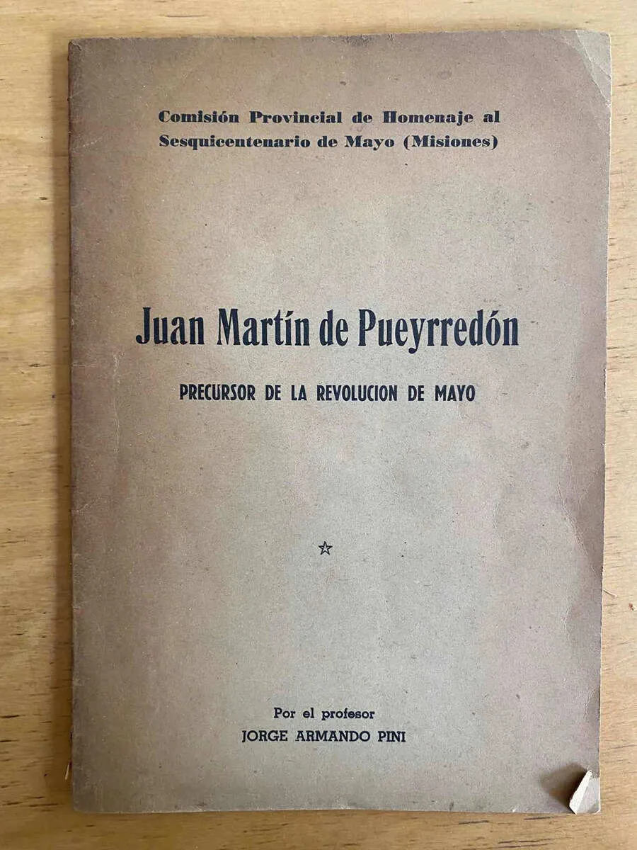 Juan Martin De Pueyrredon Precurso De La Revol De- Pini (j5)