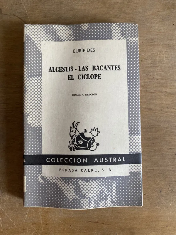 Alcestis - Las bacantes - El ciclope - Euripides (2d7)