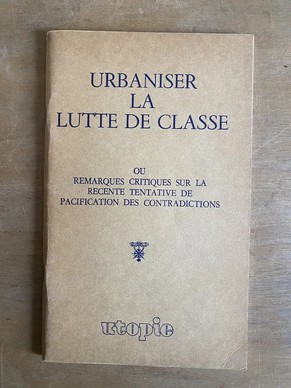 Tapa de Urbaniser la lutte de classe - Ou remarques critiques (3k7)