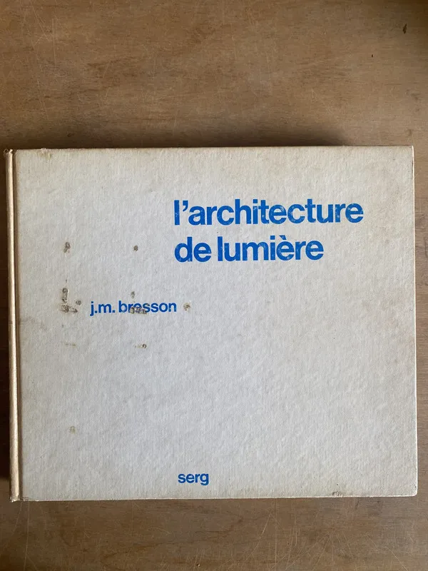 L'architecture de lumière - Bresson, J. M. (2n0)