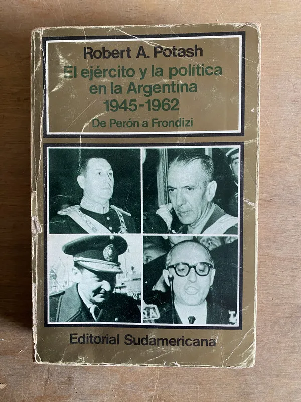 El ejercito y la politica en la Argentina - Potash (2c7)