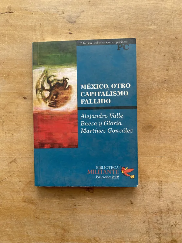 Mexico, otro capitalismo fallido- Valle; Baeza y Gloria (j7