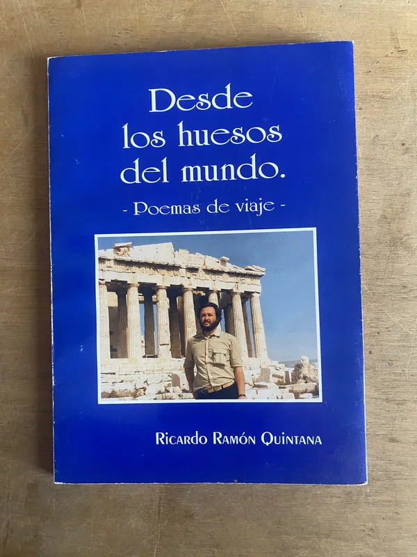 Tapa de Desde los huesos del mundo - Quintana, Ricardo Ramon (p1)