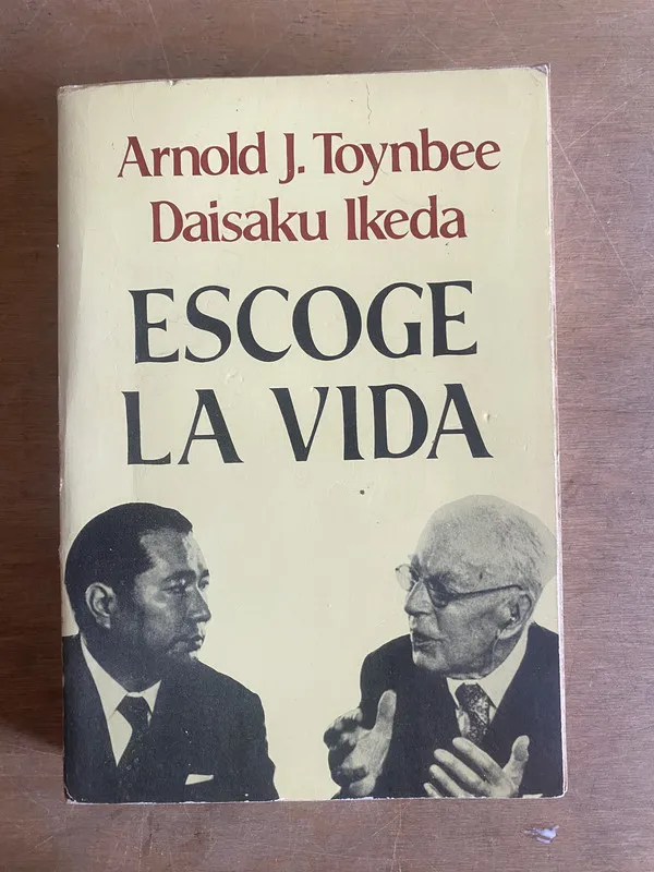 Escoge la vida - Toynbee, Arnold J.; Ikeda, Daisaku (p1)
