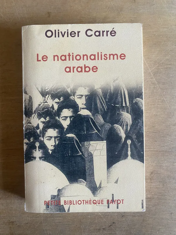 Le nationalisme arabe - Carre, Olivier (p1)