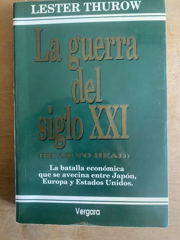 La guerra del siglo XXI (head to head) - Thurow, Lester (p1