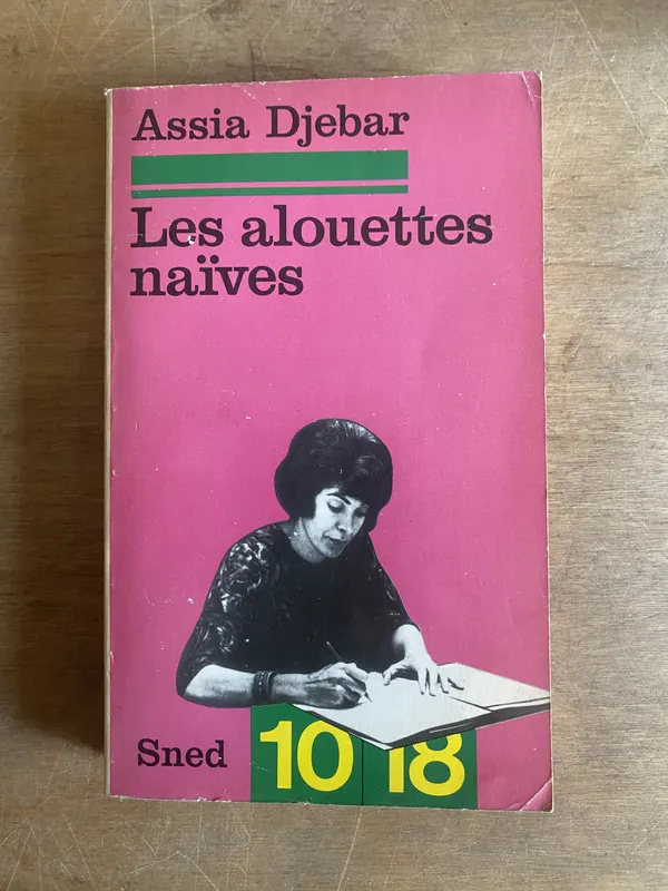 Les alouettes naives - Djebar, Assia (3g1)