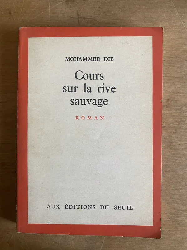 Cours sur la rive sauvage - Dib, Mohammed (3g1)
