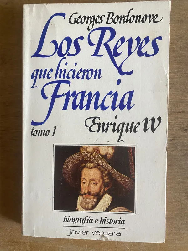 Tapa de Los reyes que hicieron Francia - Bordonove, Georges (3g1)
