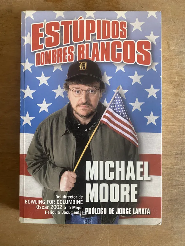 Tapa de Estupidos hombres blancos - Moore, Michael (2x4)