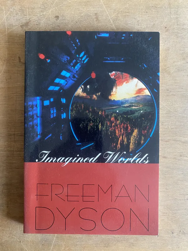 Imagined worlds - Dyson, Freeman (2z9)