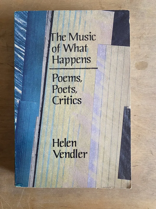 The music of what happens - Vendler, Helen (3a6)