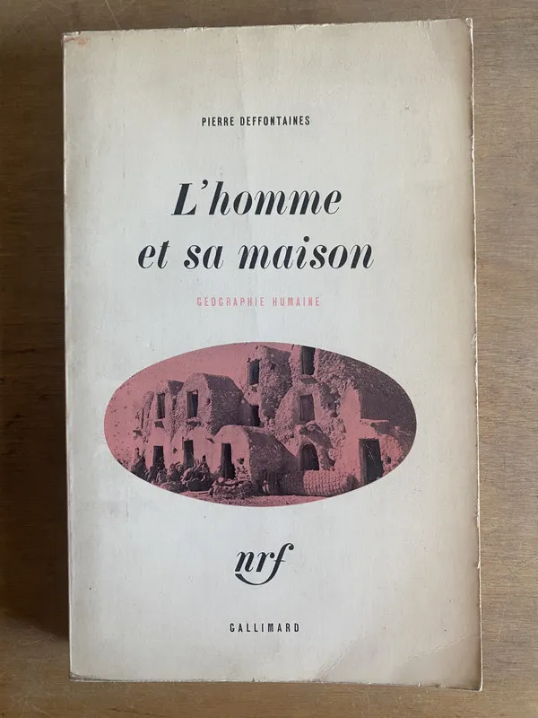 L'homme et sa maison - Deffontaines, Pierre (3a6)