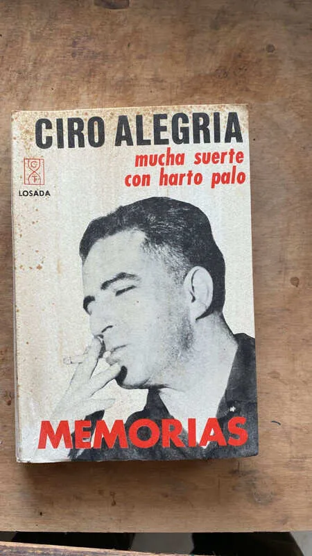 Memorias. Mucha Suerte Con Harto Palo - Alegria, Ciro (a2)
