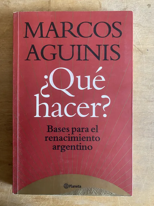 ¿Que hacer? - Aguinis, Marcos (3i5)