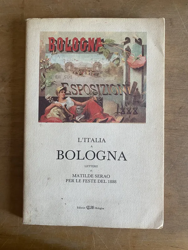 L'Italia a Bologna - Serao, Matilde (3h3)
