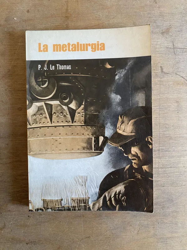 La metalurgia - Le Thomas, P. J. (3j5)