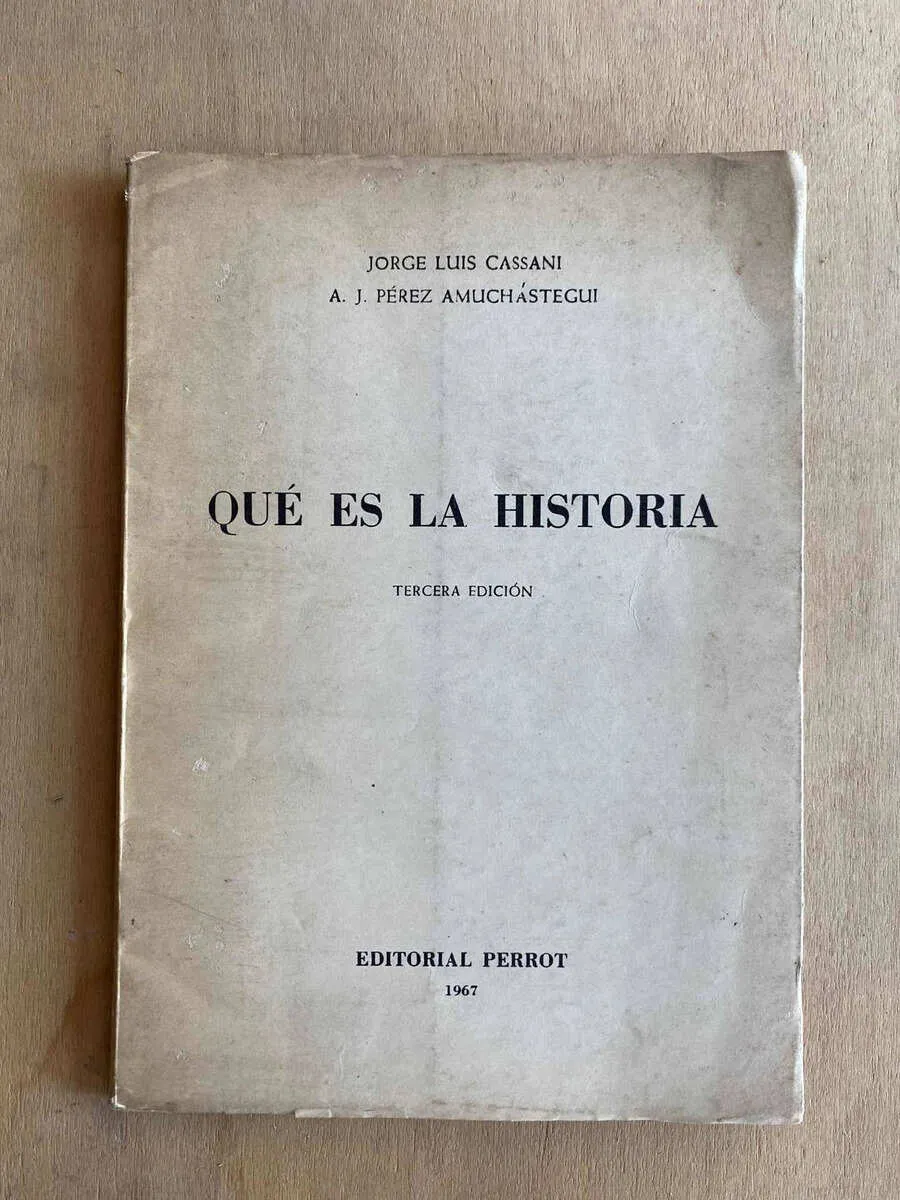 Que Es La Historia - Cassani; Perez Amuchastegui (p4)