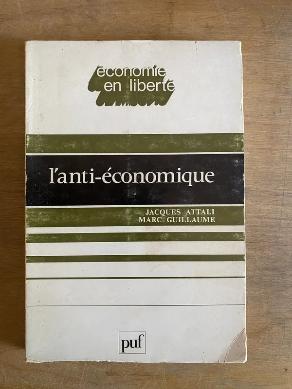 L'anti-economique - Attali, Jacques; Guillaume, Marc (3k5)