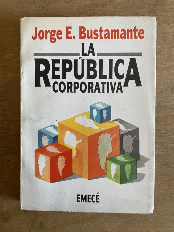 La republica corporativa - Bustamante, Jorge E. (2c4)
