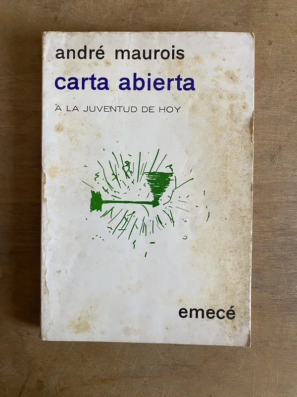Carta abierta a la juventud de hoy - Maurois, Andre (2 e3)
