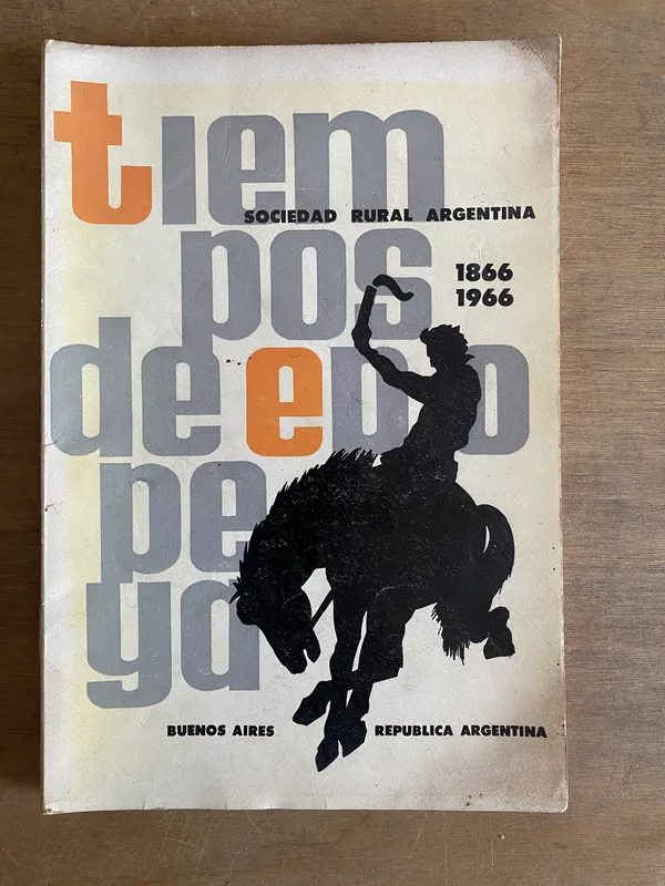 Tiempos de epopeya - Sociedad rural argentina (2 e3)