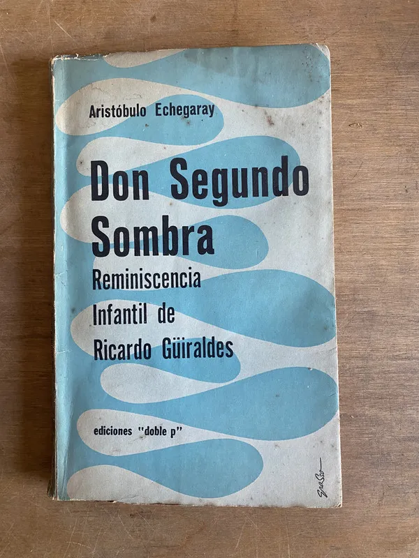 Don Segundo Sombra - Echegaray, Aristobulo (2 e3)