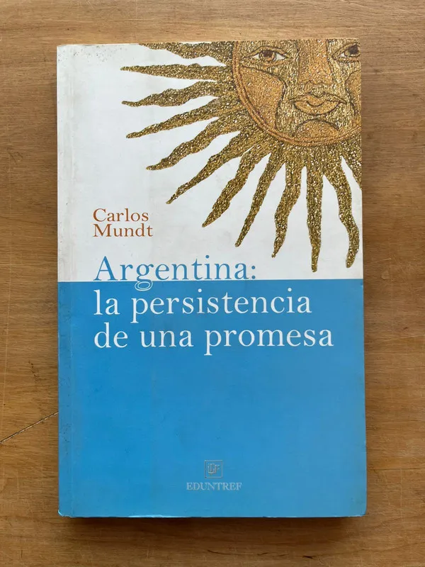 Argentina: la persistencia de una promesa - Mundt (j6)