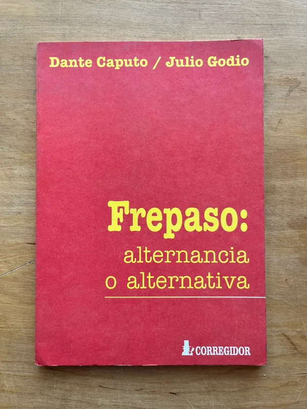 Frepaso: alternancia o alternativa - Caputo; Godio (j6)