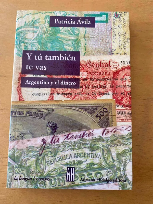 Tapa de Y Tu Tambien Te Vas. Argentina Y El Dinero - Avila (d4)