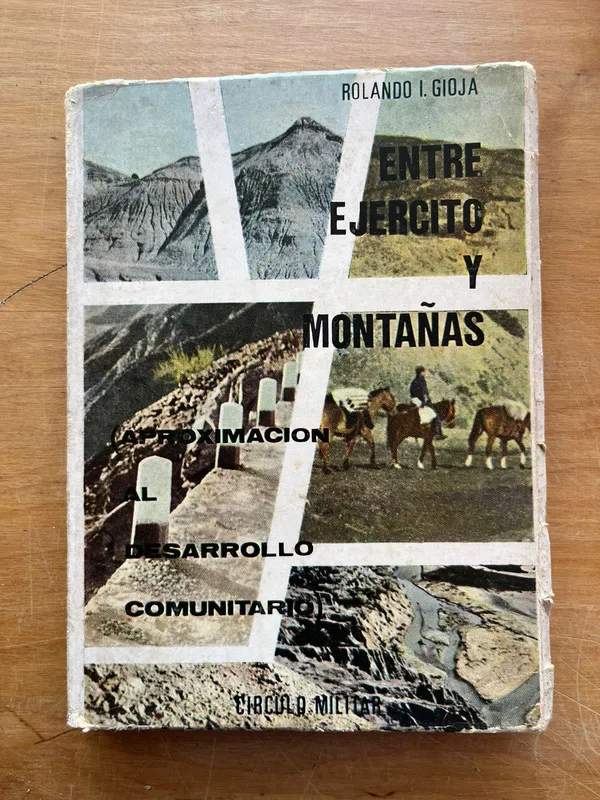 Entre ejercito y montañas - Gioja, Rolando I. (j6)
