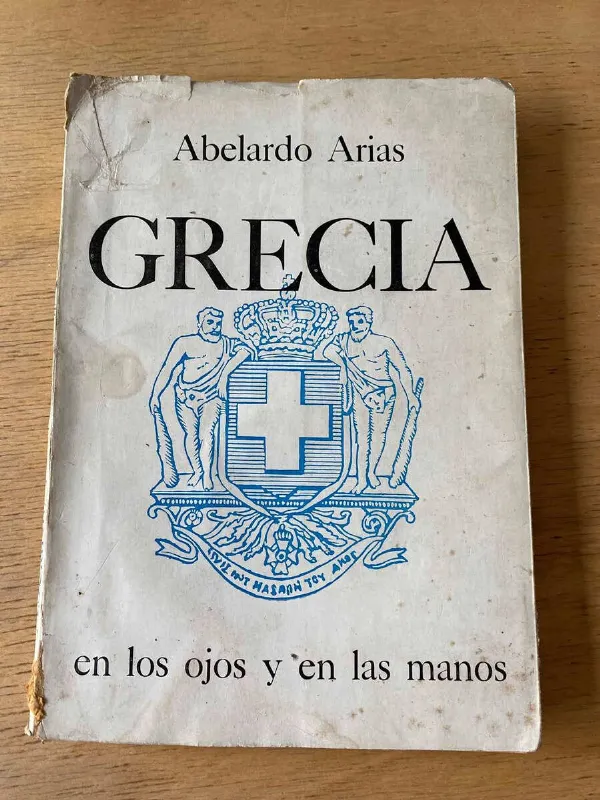 Tapa de Grecia En Los Ojos Y En Las Manos - Abelardo Arias (Z2)