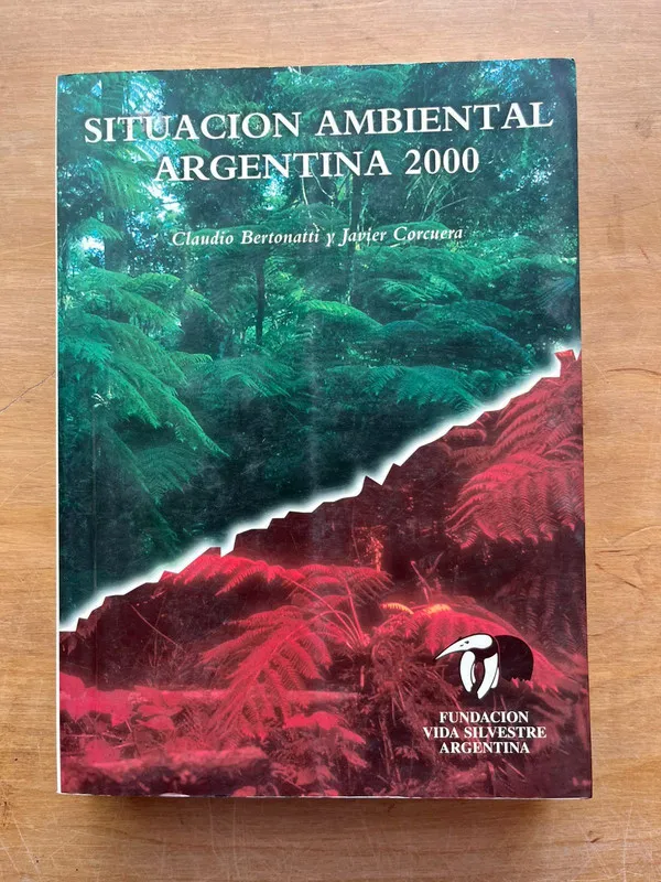 Situacion ambiental Argentina 2000 - Bertonatti (j6)