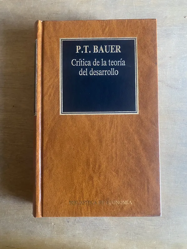 Critica de la teoria del desarrollo - Bauer, P. T. (2cf)