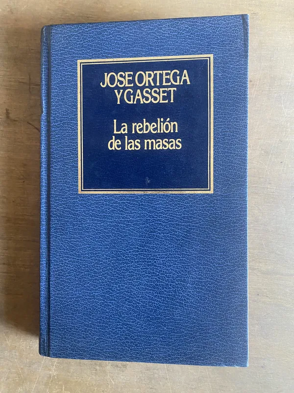La rebelion de las masas - Ortega y Gasset, Jose (2cf)