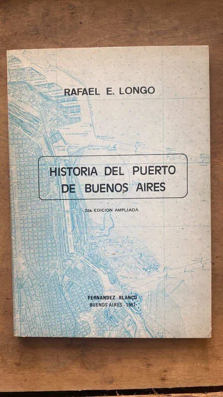 Historia Del Puerto De Buenos Aires - Longo, Rafael E. (hh2)