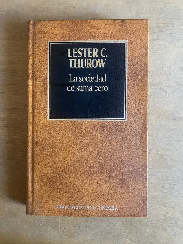 La sociedad de suma cero - Thurow, Lester C. (2cf)