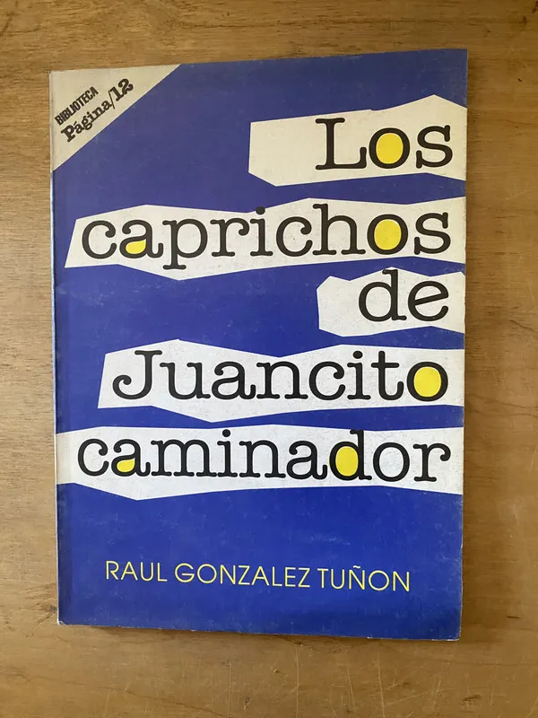 Los caprichos de Juancito caminador - Gonzalez Tuñon (2cf)