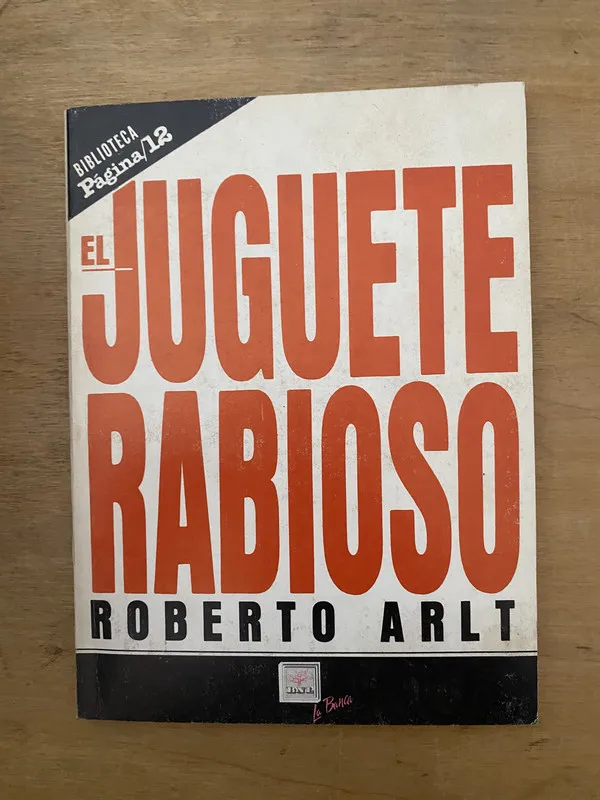 El juguete rabioso - Arlt, Roberto (2cf)