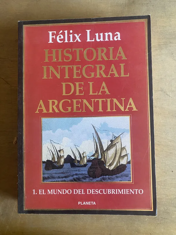 Historia integral de la Argentina - Luna, Felix (2b4)