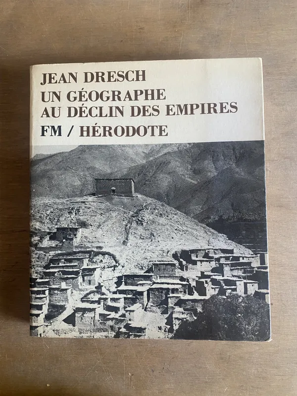 Un geographe au declin des empires - Dresch, Jean (2b4)