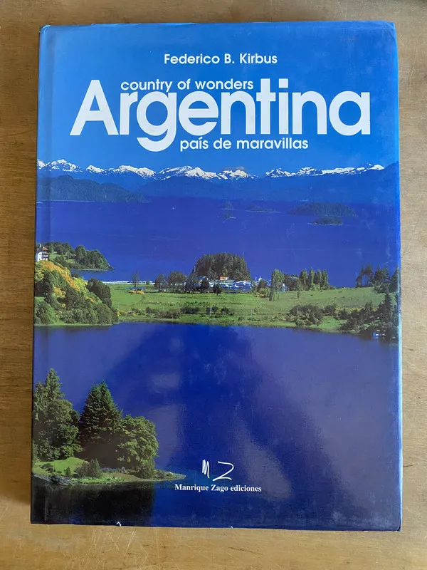 Argentina, pais de maravillas - Kirbus, Federico B. (2b0)