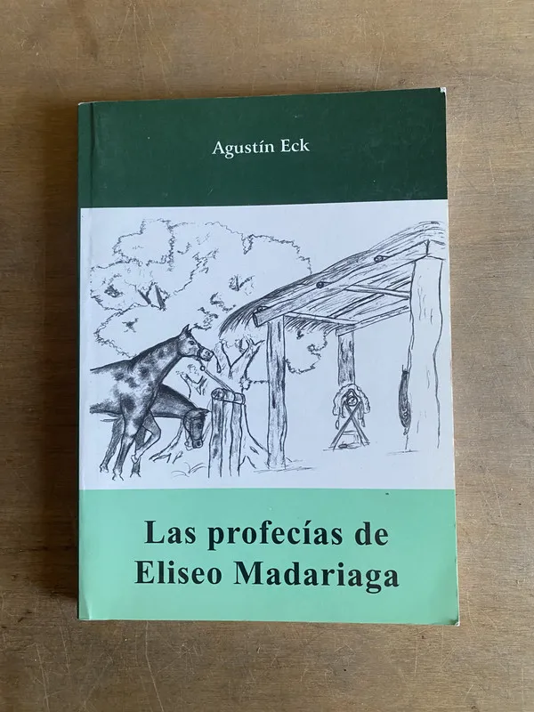 Las profecias de Eliseo Madariaga - Eck, Agustin (3j4)