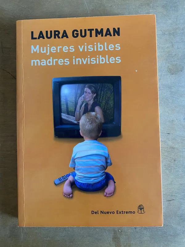 Tapa de Mujeres visibles madres invisibles - Gutman, Laura (3i3)