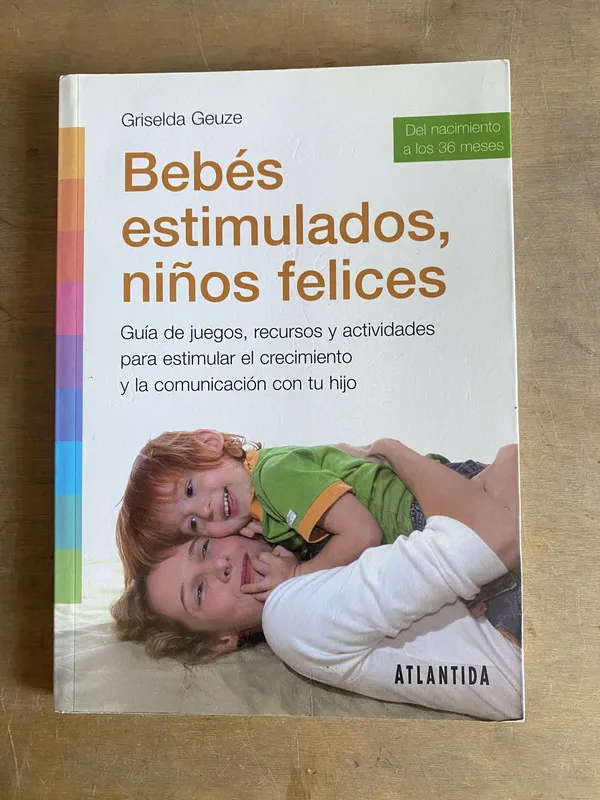 Bebes estimulados, niños felices - Geuze, Griselda (3h6)