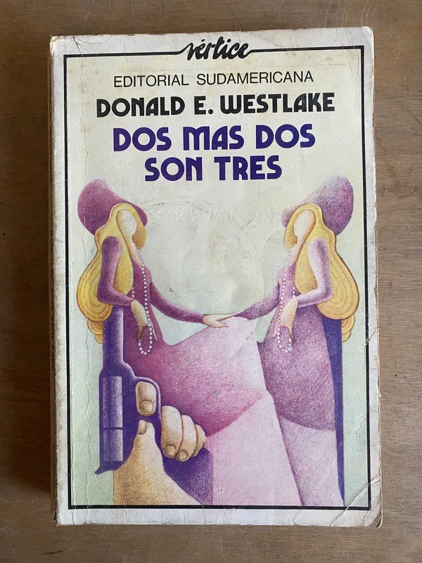 Dos mas dos son tres - Westlake, Donald E. (2t3)