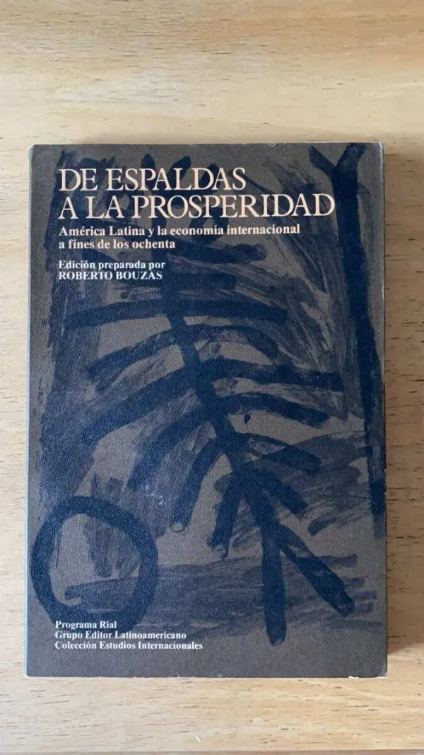 De Espaldas A La Prosperidad. America Latina y- Bouzas (r6)