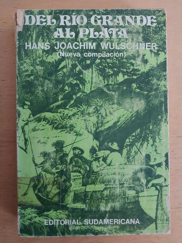Del Rio Grande Al Plata - Wulschner, Hans Joachim (i1)