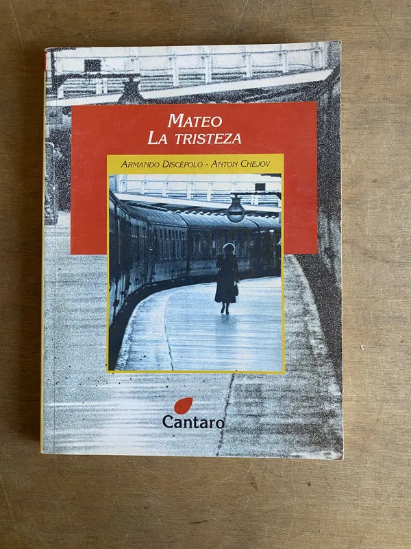 Mateo, la tristeza - Discepolo, Armando; Chejov, Anton (2m3