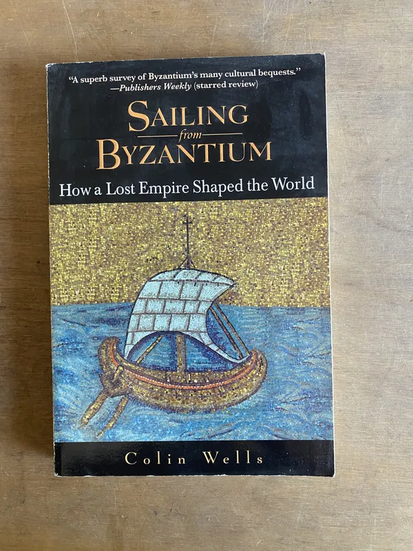 Sailing from Byzantium - Wells, Colin (2m3)